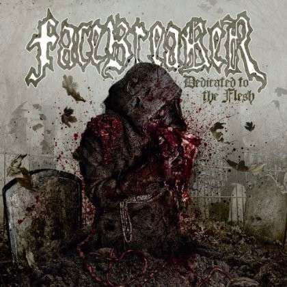 Cover for Facebreaker · Dedicated To The Flesh (CD) (2013)