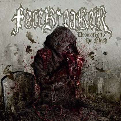 Cover for Facebreaker · Dedicated to the Flesh (CD) (2013)