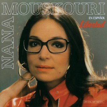 Libertad - Nana Mouskouri - Música - PHILIPS - 0042282679925 - 3 de mayo de 2005