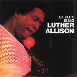 Luther's Blues: Blues Cla - Luther Allison - Musik - UNIVERSAL - 0044001340925 - 1. Oktober 2002