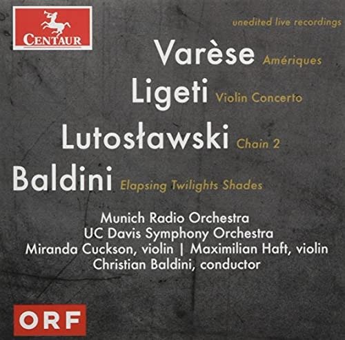 Varese, Ligeti, Lutoslawski and Baldini - Christian Baldini - Musikk - CENTAUR - 0044747387925 - 5. november 2021