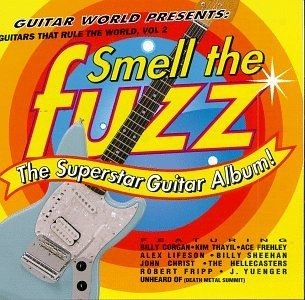Various Artists · GUITAR WORLD PRESENTS: SMELL THE FUZZ-Ace Frehley,Robert Fripp,Billy S (CD)