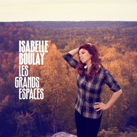 Les Grands Espaces - Isabelle Boulay - Muziek - FRENCH - 0064027128925 - 8 november 2011