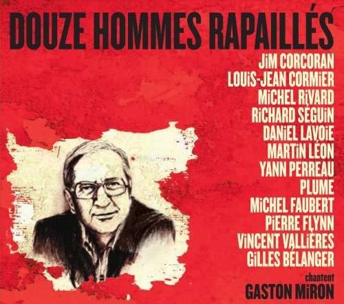Cover for 12 Hommes Rapailles Chantent Gaston Miron (CD) (2010)