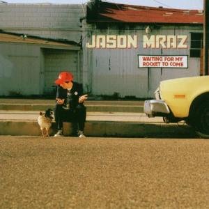 Cover for Jason Mraz · Waiting For My Rocket To Come (CD) (2003)