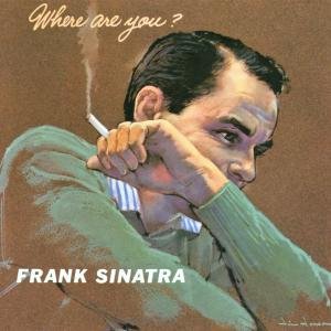 Where Are You ? - Frank Sinatra - Música - LASG - 0077779120925 - 13 de dezembro de 1901