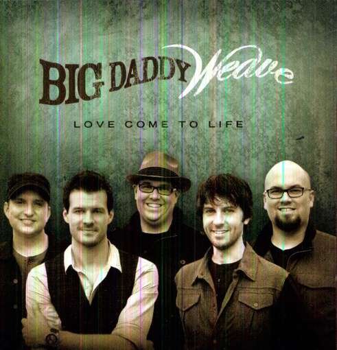 Cover for Big Daddy Weave · Love Come to Life (CD) (2012)