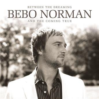 Cover for Bebo Norman · Bebo Norman - Between the Dreaming &amp; the Com (CD)