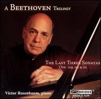 Last Piano Sonatas - Beethoven / Rosenbaum - Music - BRIDGE - 0090404915925 - December 28, 2004
