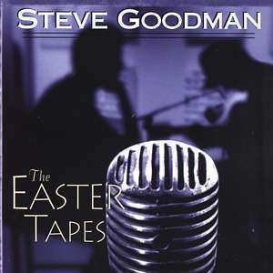Cover for Steve Goodman · The Easter Tapes (CD)