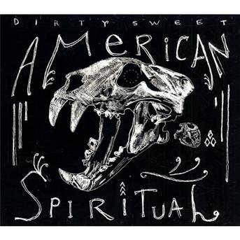 Cover for Dirty Sweet · American Spiritual (CD) (2010)