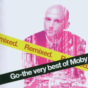 Cover for Moby · Go - The Very Best of Moby Rem (CD) [Remixed edition] (2007)