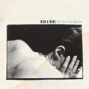 Iron & Wine · Sea & The Rhythm (CD) (2003)