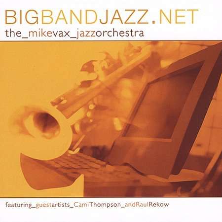 Cover for Mike Vax · Bigbandjazz.net (CD) (2002)