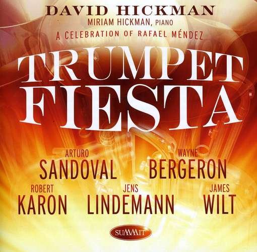 Cover for David Hickman  W/ Arturo Sandoval Wayne Bergeron · Trumpet Fiesta (CD) (2015)