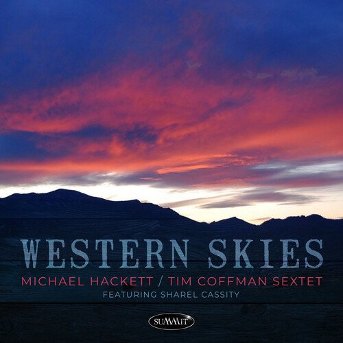 Michael Hackett & Tim Coffman Sextet & Sharel Cassity · Western Skies (CD) (2022)