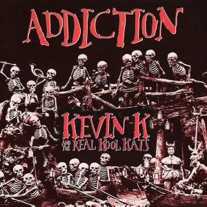 Addiction - Kevin K - Música - MVD - 0600638988925 - 4 de mayo de 2009