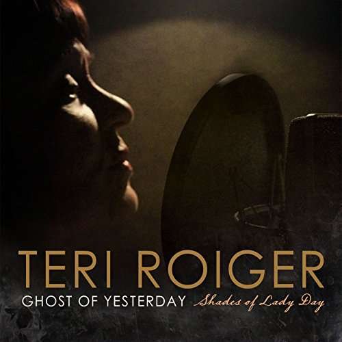 Cover for Teri Roiger · Ghost of Yesterday (CD) (2017)