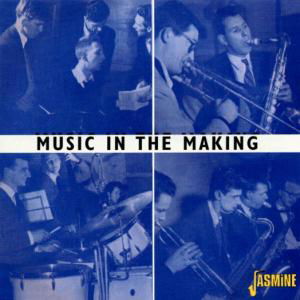 Music In The Making-1954- - V/A - Muzyka - JASMINE - 0604988061925 - 5 lipca 2001