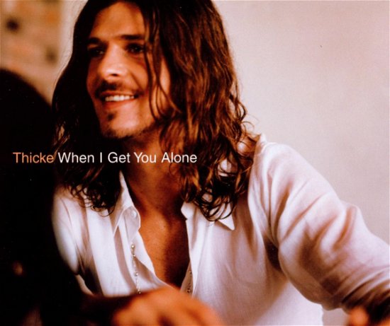 When I Get You Alone - Thicke - Musik - IMPORT - 0606949785925 - 20. marts 2003