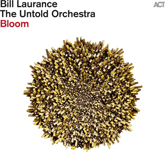 Bloom - Bill Laurance & The Untold Orchestra - Musiikki - ACT - 0614427905925 - perjantai 26. huhtikuuta 2024