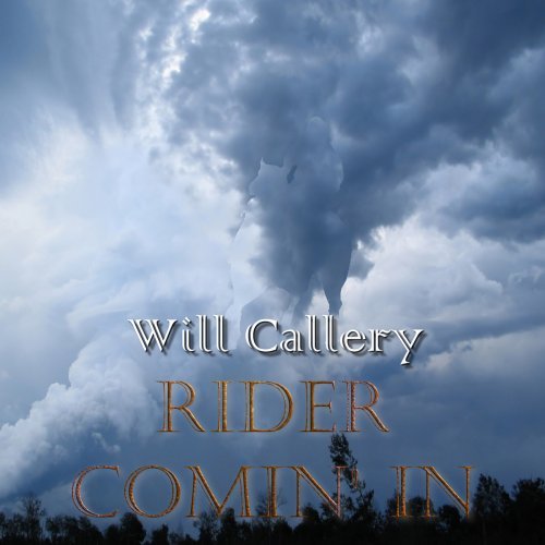 Cover for Will Callery · Rider Comin' in (CD) (2008)
