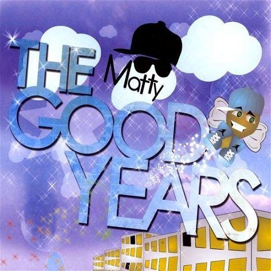 Cover for Matty · Good Years (CD) (2009)