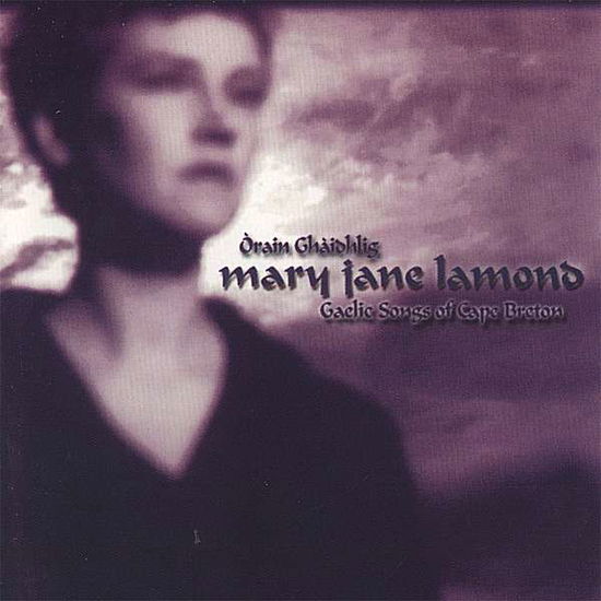 Orain Ghaidhlig - Mary Jane Lamond - Music -  - 0627915088925 - August 8, 2006