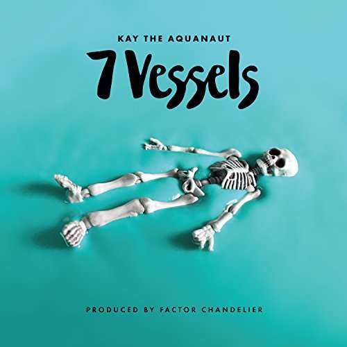 Cover for Kay The Aquanaut &amp; Factor · 7 Vessels (CD) (2017)