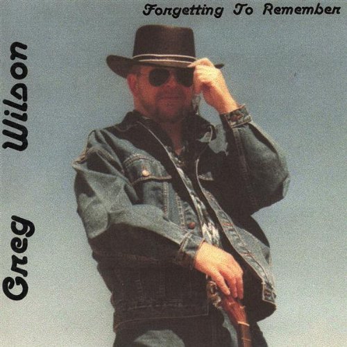 Cover for Greg Wilson · Forgetting to Remember (CD) (1999)