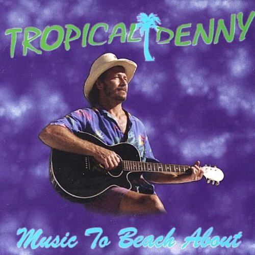 Music to Beach About - Tropical Denny - Music - Houseboat - 0634479621925 - February 2, 1999