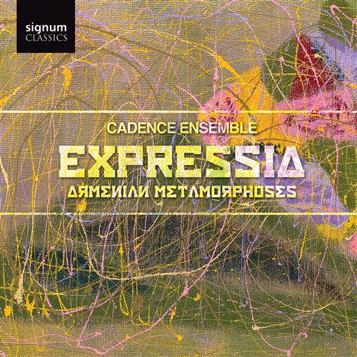 Cadence Ensemble · Expressia:armenian Metamorphoses (CD) (2008)