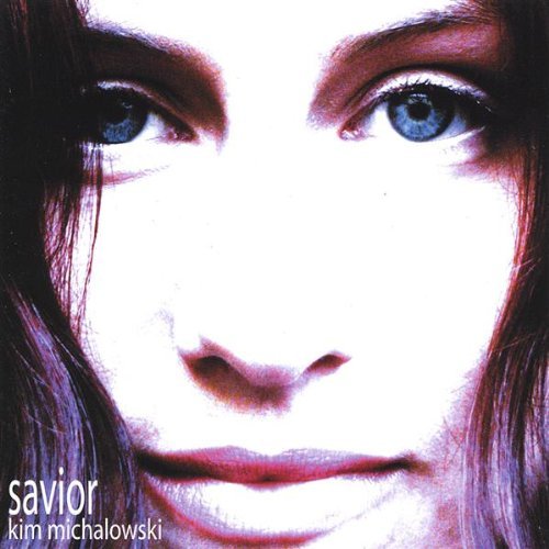 Savior - Kim Michalowski - Musiikki - Ethos Music - 0641444919925 - tiistai 10. joulukuuta 2002