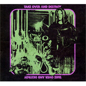 Cover for Take Over And Destroy · Take over and Destroy (CD) (2016)