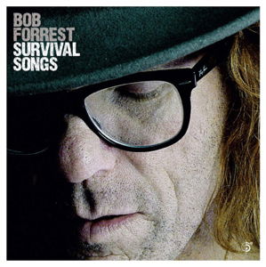 Survival Songs - Bob Forrest - Muziek - SIX DEGREES - 0657036122925 - 9 oktober 2015