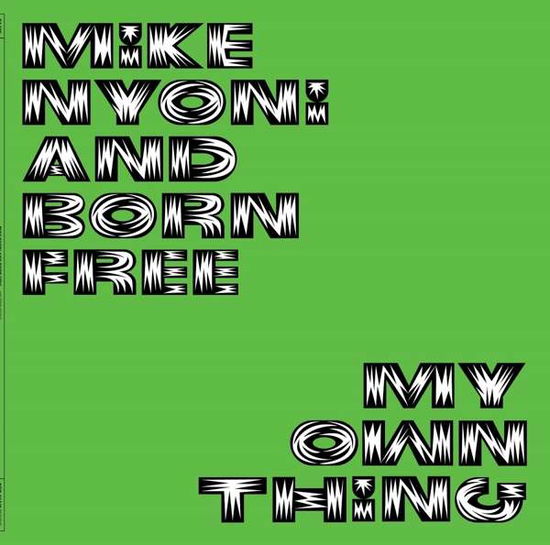 Mike Nyoni & Born Free · My Own Thing (CD) (2018)