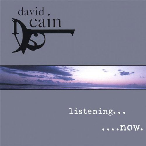 Cover for David Cain · Listening Now (CD) (2005)