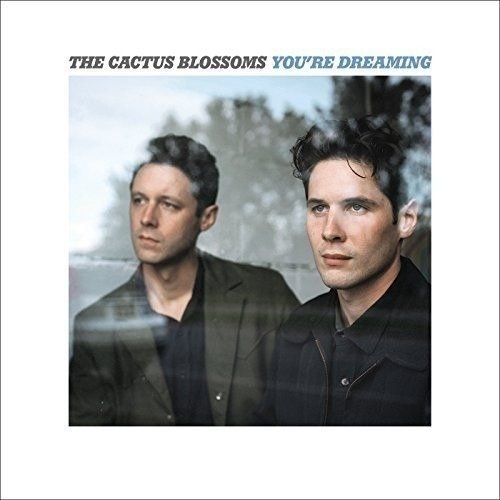 Cover for Cactus Blossoms · You're Dreaming (CD) (2016)