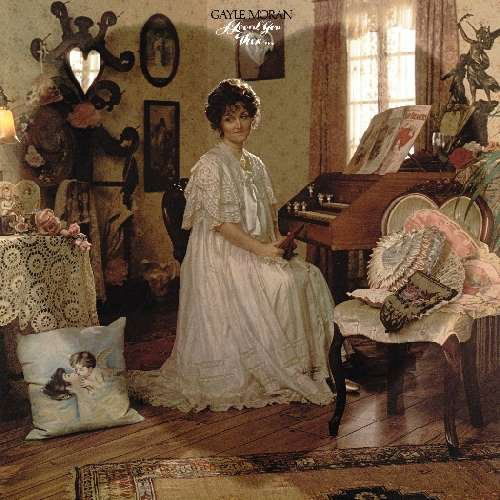 I Loved You then I Love You Now - Gayle Moran - Musik - COAST TO COAST - 0664140333925 - 7. Juli 2009
