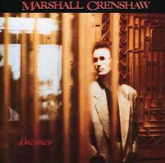 Cover for Marshall Crenshaw · Downtown (CD) (2006)