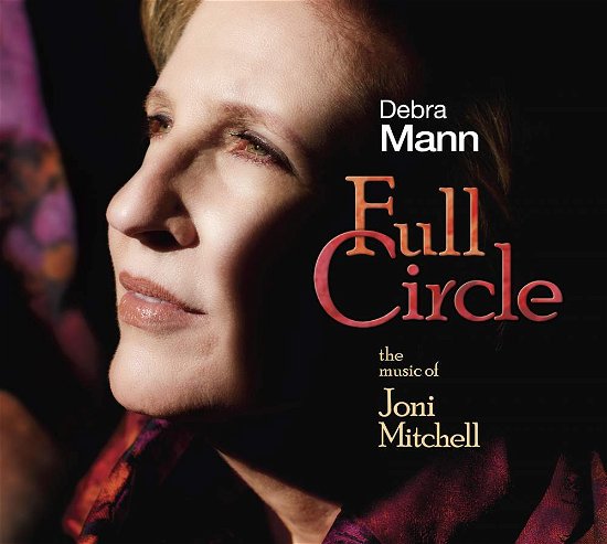 Full Circle: Music of Joni Mithchell - Debra Mann - Música - WHA - 0687606010925 - 24 de agosto de 2018