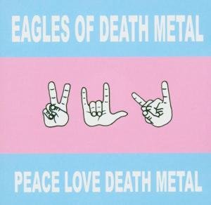 Cover for Eagles Of Death Metal · Peace Love Death Metal (CD) (2016)