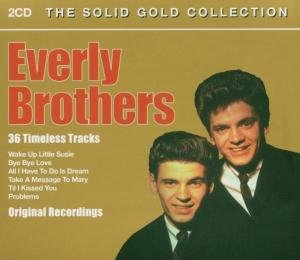 The Solid Gold Collection - Everly Brothers the - Musiikki - UNION SQUARE MUSIC - 0698458273925 - keskiviikko 5. lokakuuta 2005