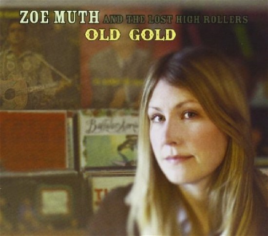 Old Gold - Muth, Zoe & The Lost High Rollers - Musik - Signature Sounds - 0701237204925 - 1. juli 2016