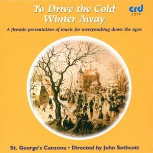 Cover for St George's Canzona / Sothcott · Drive the Cold Winter Away (CD) (2009)