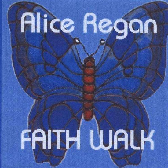 Faith Walk - Alice Regan - Musik - Chrysalis - 0708234084925 - 2. november 2010