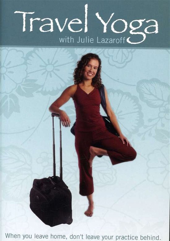 Julie Lazaroff · Travel Yoga (DVD) (2006)