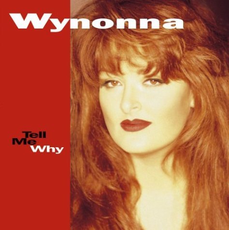 Tell Me Why - Wynonna Judd - Music - CURB - 0715187883925 - May 4, 2004