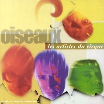 Cover for Oiseaux · Les artistes du cirque (CD) (2016)