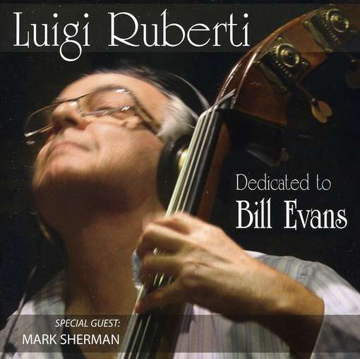 Cover for Ruberti Luigi · Ruberti Luigi - Dedicated To Bill Evans (CD) (2010)